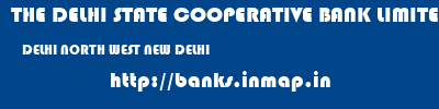 THE DELHI STATE COOPERATIVE BANK LIMITED  DELHI NORTH WEST NEW DELHI   banks information 